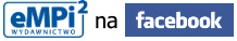Wydawnictwo eMPi2 na Facebook Wydawnictwo eMPi2 na Facebook