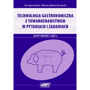 Technologia gastronomiczna z towaroznawstwem w pytaniach i zadaniach, zeszyt ćwiczeń cz. 2
